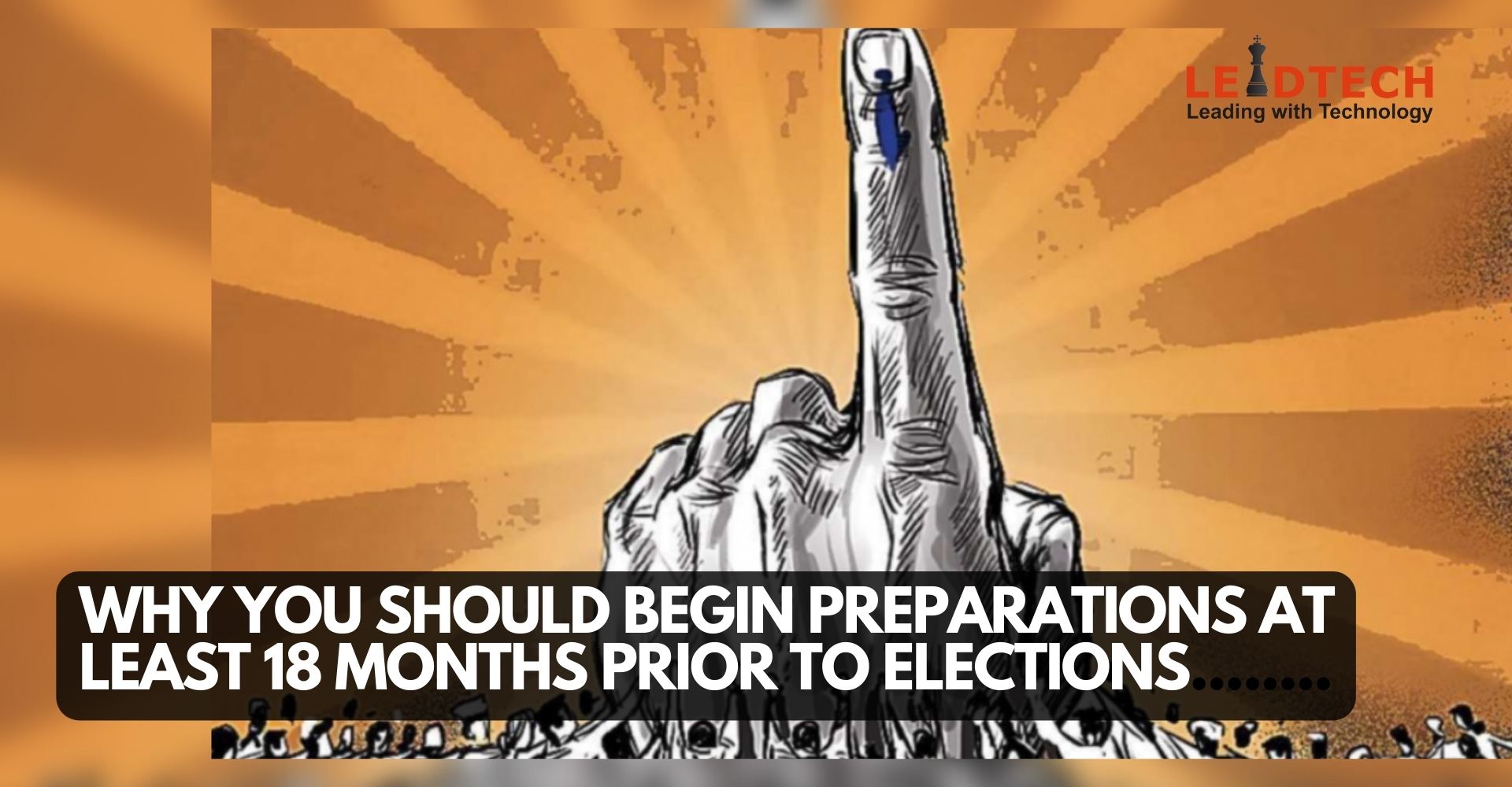 Why You Should Begin Preparations At Least 18 Months Prior to Elections
