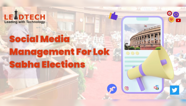 Social Media Management for Lok-Sabha Elections