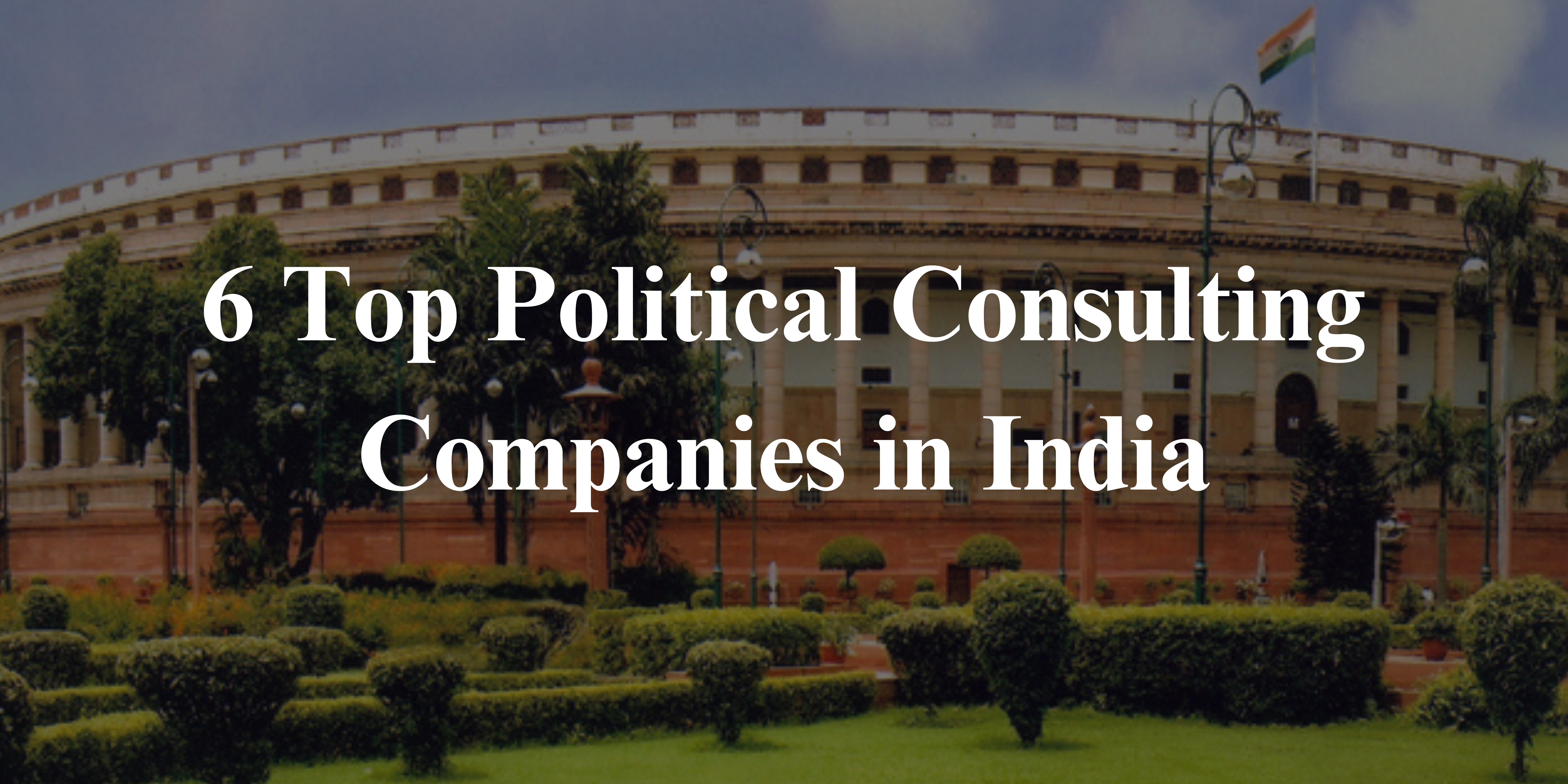 Top Political Consulting Companies in India