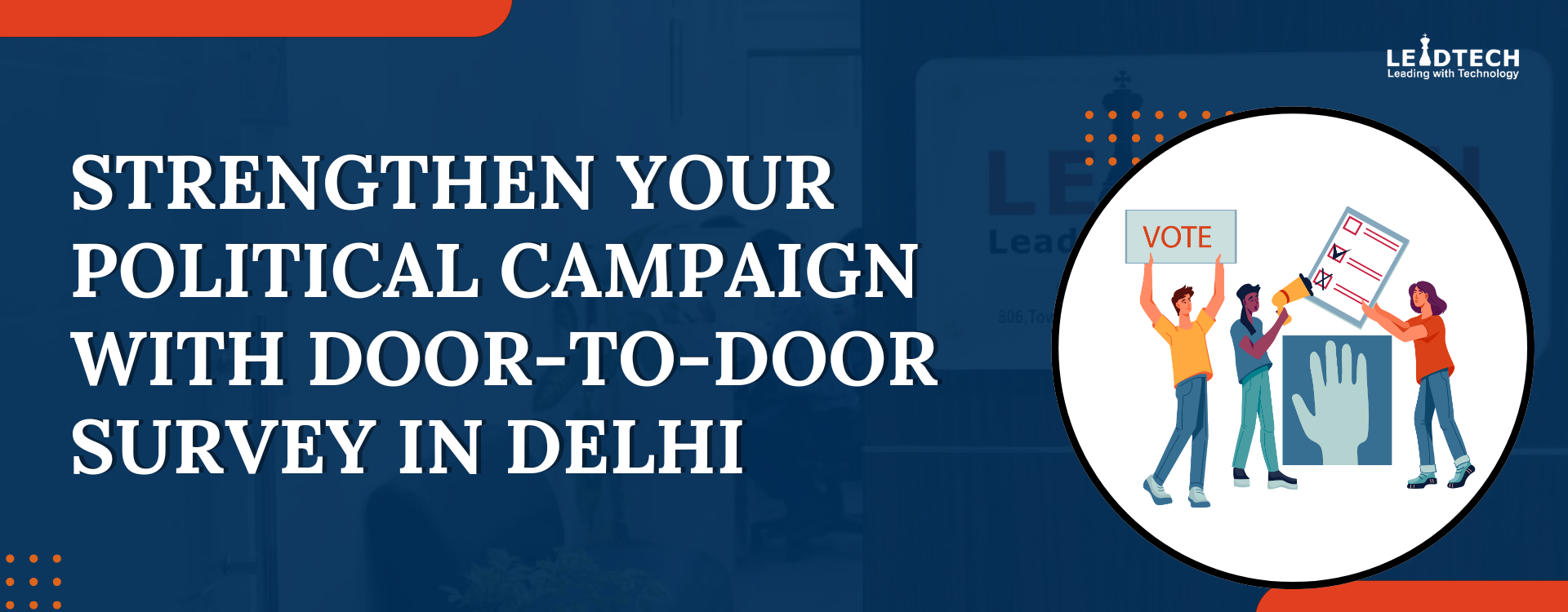 Strengthen Your Political Campaign with Door-to-Door Survey in Delhi